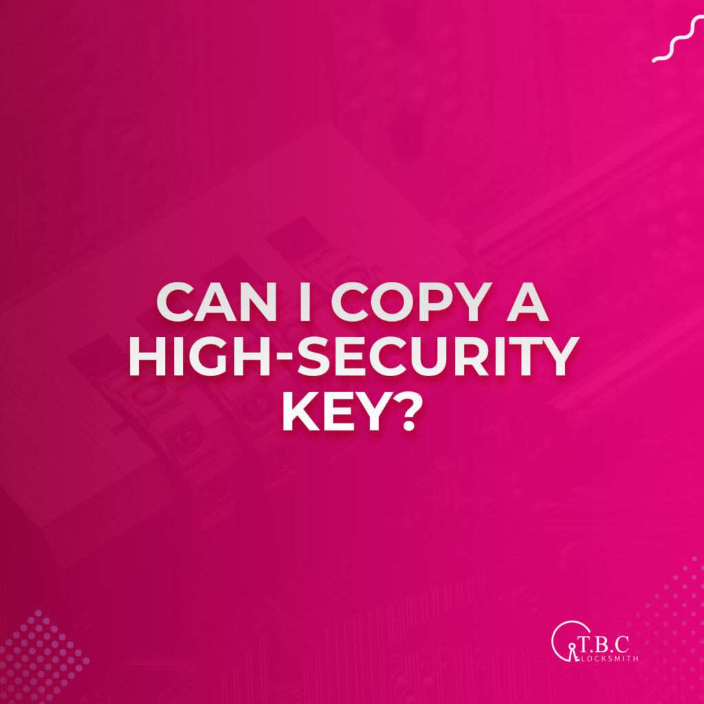 Can I Copy a High-security Key